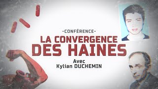 La convergence des haines  conférence de Kylian DUCHEMIN [upl. by Tinaret110]