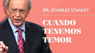 Cuando tenemos temor – Dr Charles Stanley [upl. by Eannyl810]