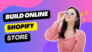 How to Build the Best Online Store Using Shopify [upl. by Thackeray724]