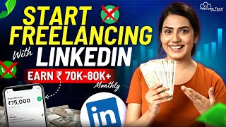 How to Use LinkedIn to Get Freelance Clients  Earn Money with Linkedin Full Guide [upl. by Matthaus]