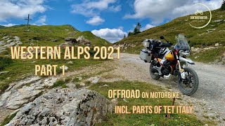 Western Alps 2021 Part 1 Offroad on Motorbike Moto Guzzi V85TT inclParts of TET Italy German [upl. by Floss]