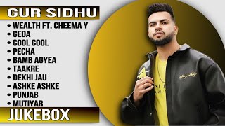 Best of Gur Sidhu  Top 10 Songs of Gur Sidhu  Gur Sidhu all Songs  Latest Punjabi Songs 2024 [upl. by Ahsienauq]