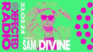 Defected Radio Show Hosted by Sam Divine  230224 [upl. by Lierbag]