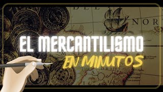 EL MERCANTILISMO en 5 minutos [upl. by Nitsreik35]