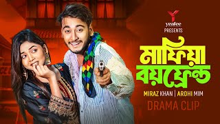 মাফিয়া বয়ফ্রেন্ড  তুমি অন্য কারো না  Miraz Khan  Arohi Mim  SR Sobuj  Bangla New Natok 2024 [upl. by Adav350]