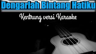 DENGARLAH BINTANG HATIKU  DEMEISES  KARAOKE KENTRUNG [upl. by Annayat]