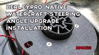 BerleyPro Native Watercraft Steering Angle Upgrade Installation [upl. by Weissberg]