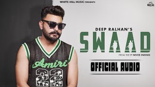 Swaad Official Audio Deep Ralhan  Tanveer Aulakh  Jazz  New Punjabi Song 2024  EP Never Ending [upl. by Etteinotna]