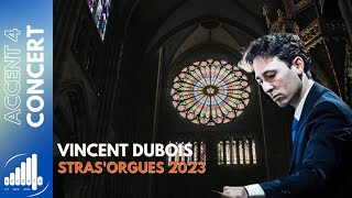 Concert douverture du Festival StrasOrgues 2023  Vincent DUBOIS  Cathédrale de Strasbourg [upl. by Siulesoj]