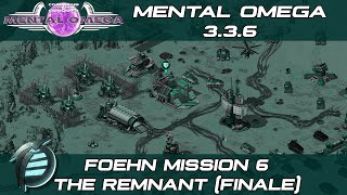 Mental Omega 336  Foehn Mission 6 The Remnant Finale [upl. by Eralc996]