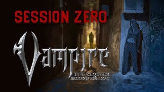 Session Zero  Vampire The Requiem 2E [upl. by Noek]