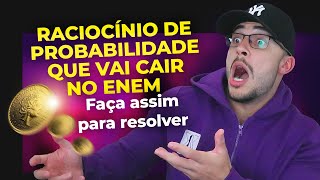 Probabilidade no ENEM  Raciocínio que vai cair na prova do ENEM [upl. by Ahsitam]