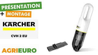 Aspirateur sans fil et ergonomique Karcher CVH 2  Présentation et montage [upl. by Lotz]