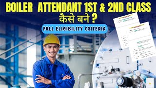 Boiler Attendant 1st and 2nd Class कैसे बने  How to become Boiler Operator [upl. by Schmitt201]