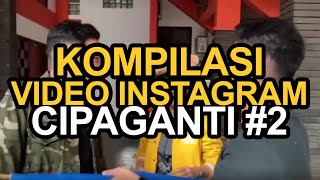 KOMPILASI VIDEO INSTAGRAM CIPAGANTI 2 [upl. by Dhar]