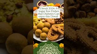 Diwali 2024 8 Sugar free Dishes that Diabetes Can enjoy this 🪔 🎇 🎇🪔 [upl. by Let]