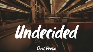 Undecided  Chris Brown Lyrics Summer Walker [upl. by Else]