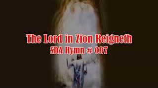 The Lord in Zion Reigneth Sda Hymn  007 [upl. by Paquito]