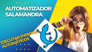 🔥AUTOMATIZADOR SALAMANDRA 🚀 EJECUTAR EVENTOS AUTOMÁTICOS 🌐 [upl. by Ebneter]