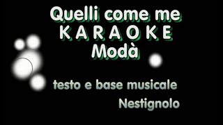 KARAOKE Quelli come me  Modà [upl. by Attenej]