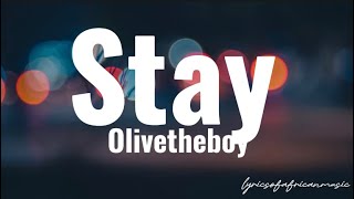 Olivetheboy  Stay  Lyrics [upl. by Ahtabat]