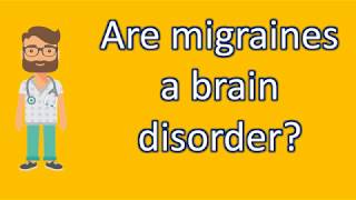 Are migraines a brain disorder   Better Health Channel [upl. by Yrehcaz]