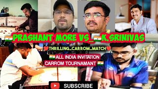 All india Invitation Carrom Tournament Prasant more vs k Srinivas thrilling Carrom match [upl. by Nhoj]