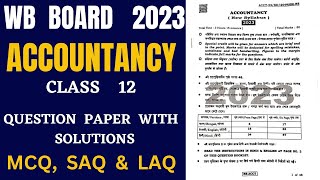 WB Board 2023 Accountancy solved questions paper  MCQ  SAQ  LAQ  Wbchse  Class 12 [upl. by Jamey]