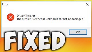 How To Fix The Archive Is Either In Unknown Format or Damaged Error Solution 100 WORKING [upl. by Sulohcin]