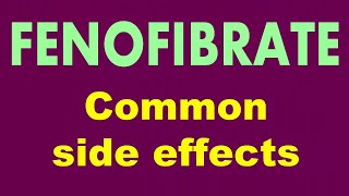 FENOFIBRATE common side effects [upl. by Grochow]