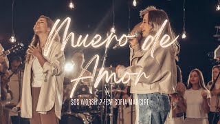 SOS Worship • Muero De AmorSublime Gracia  Feat Sofia Mancipe Amy Bermudez  VIDEO OFICIAL [upl. by Berliner520]