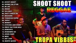 TROPA VIBES TOP 10 REGGAE SONG PLAYLIST💖REGGAE NONSTOP COLLECTION 2023  SHOOT SHOOT ANGEL BABY [upl. by Eca736]