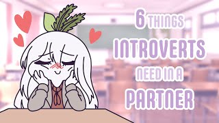 6 Things Introverts Need in a Partner [upl. by Libb192]