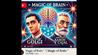 Magic Of Brain  Golgi aur Cajal ke Discoveries Neurons aur Brain ka Kamal [upl. by Mun]