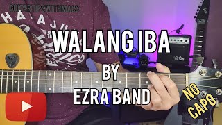 WALANG IBA  Ezra Band no CAPO EASY Guitar Tutorial [upl. by Ecilahc]