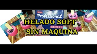 COMO PREPARAR HELADO SOFT SIN MAQUINA¡¡ [upl. by Ridgley]