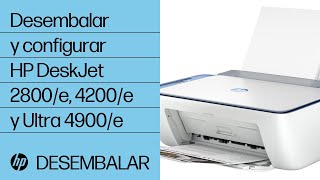 Desembalar y configurar impresoras HP DeskJet series 2800e 4200e y Ultra 4900e  HP Support [upl. by Kile981]