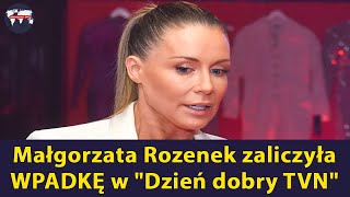 Małgorzata Rozenek zaliczyła WPADKĘ w Dzień dobry TVN Internauci bezlitośnie komentują [upl. by Falcone]