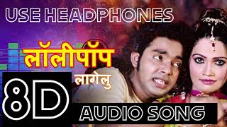 LOLLYPOP LAGELU 8D AUDIO  PAWAN SINGH  SUPER HIT BHOJPURI SONG  USE HEADPHONES [upl. by Atnuahs295]