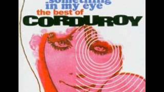 Corduroy  Something in My Eye [upl. by Rothenberg]