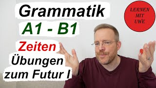 Grammatik für die Grundstufe A1B1 – Teil 021 – Übungen zum Futur I [upl. by Yruok]