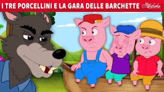 I Tre Porcellini e la gara delle barchette 🐷🐺  Storie Per Bambini Cartoni Animati I Fiabe e Favole [upl. by Lareneg]