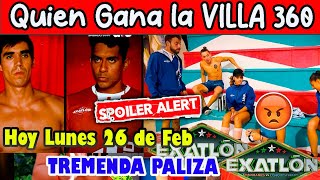 😡 TERRIBLE Spoiler en EXATLON Quien GANA la VILLA 360 Hoy Lunes 26 de Febrero En el EXATLON MX [upl. by Hiasi]