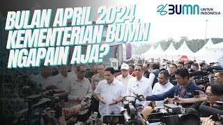 KEMENTERIAN BUMN NGAPAIN AJA SIH DI BULAN APRIL [upl. by Yotal566]