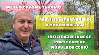 Meteo Cafone Teramo Previsioni venerdì 8 novembre 2024 Infiltrazzejùne ce pòrte càcche nùvule [upl. by May]