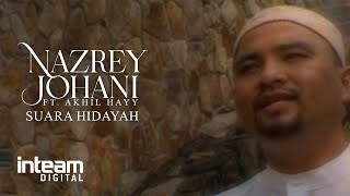 NAZREY JOHANI amp AKHIL HAYY • Suara Hidayah Official Music Video [upl. by Oina992]