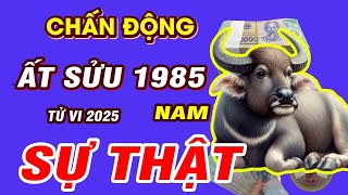 🔴TỬ VI 2025 Tử vi tuổi ẤT SỬU 1985 Nam mạng năm 2025 Phật Độ HẾT KHỔ ĐỔI ĐỜI CỰC GIÀU [upl. by Car]