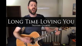 Long Time Loving You  Tristan Gilbert McGuffey Lane cover [upl. by Normak]