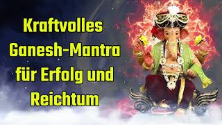 Kraftvolles GaneshMantra für Erfolg und Reichtum [upl. by Enimajneb]