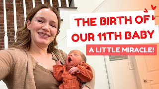 Birth StoryVlog of our 11th baby ❤️ It was a miracle but the journey was scary  her name 🥰 [upl. by Northington]